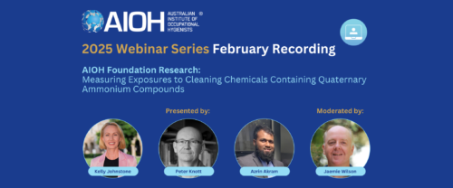 February Webinar Recording - February Webinar - AIOH Foundation Research: Measuring Exposures to Cleaning Chemicals Containing Quaternary Ammonium Compounds